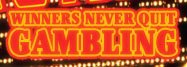 Winners Never Stop Gambling